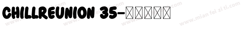 ChillReunion 35字体转换